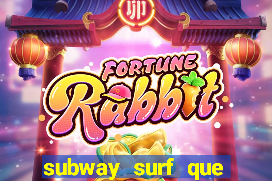 subway surf que ganha dinheiro link